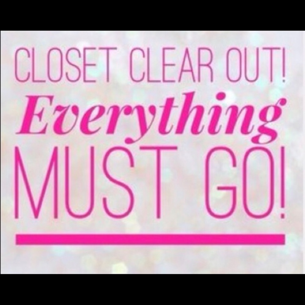 CLOSET CLEAR OUT! EVERYTHING MUST GO!!!